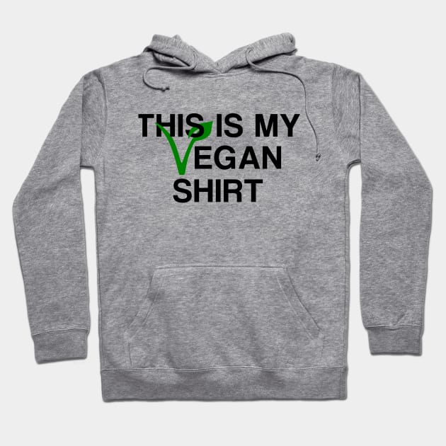 This Is My Vegan Shirt Hoodie by nerdyveganshop